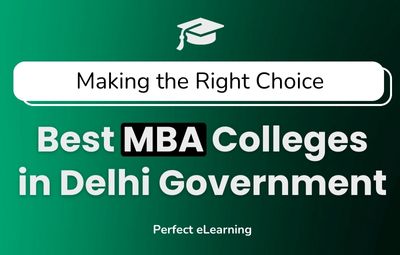 Making the Right Choice: Best MBA Colleges in Delhi Government