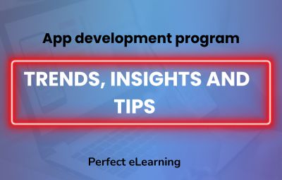 App development program: Trends, insights and tips 