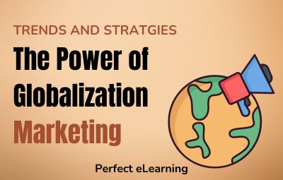 The Power of Globalization Marketing: Trends and Strategies