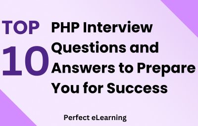 Top 10 PHP Interview Questions and Answers to Prepare You for Success