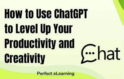 How to Use Chat GPT to Level Up Your Productivity and 