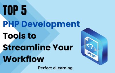 Top 5 PHP Development Tools to Streamline Your Workflow