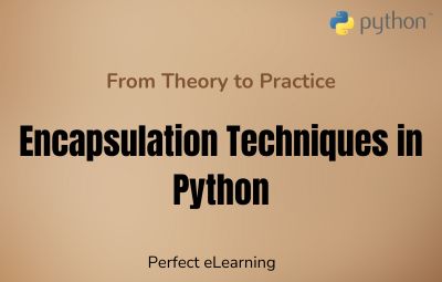From Theory to Practice: Encapsulation Techniques in Python