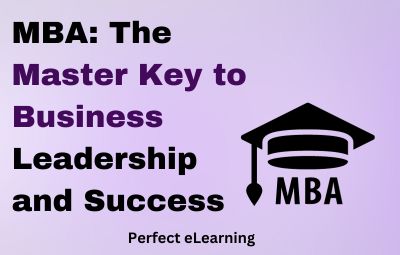 MBA: The Master Key to Business Leadership and Success
