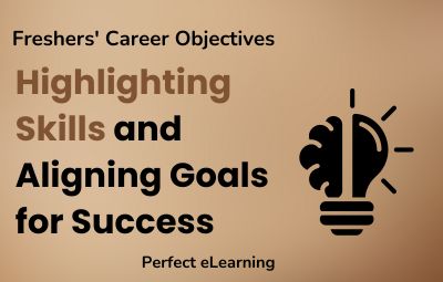 Freshers Career Objectives: Highlighting Skills and Aligning 