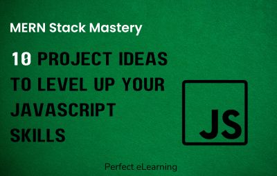 MERN Stack Mastery: 10 Project Ideas to Level Up Your JavaScript Skills