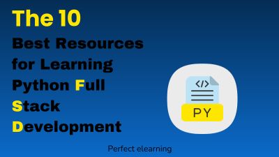 The 10 Best Resources for Learning Python Full Stack Development