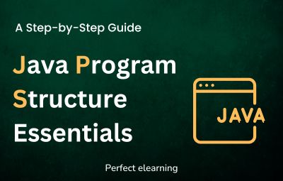 Java Program Structure Essentials: A Step-by-Step Guide