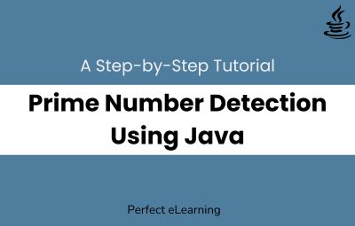 Prime Number Detection Using Java: A Step-by-Step Tutorial