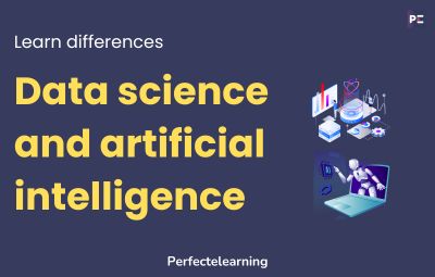 Data science and artificial intelligence: Learn differences 